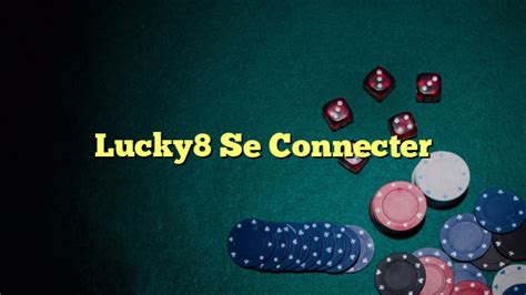 lucky8 se connecter|Lucky8 Se Connecter .